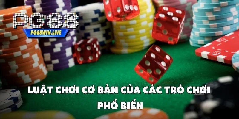 Luật Chơi Cơ Bản Của Các Trò Chơi Phổ Biến